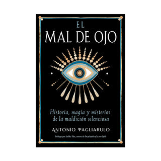 Libro El Mal De Ojo: Historia, Magia Y Misterios De La Maldición Silenciosa 9798888504314