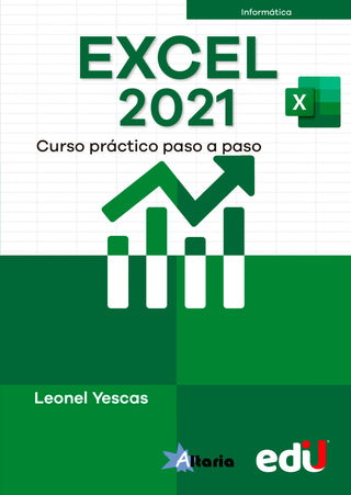 Excel 2021. Curso Práctico Paso A Paso
