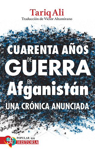Libro Cuarenta Años De Guerra En Afganistán. Una Crónica Anun 9786071684370
