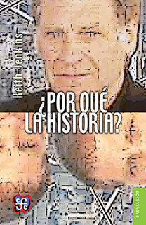 Libro ¿Por Qué La Historia? Ética Y Posmodernidad 9789681676353