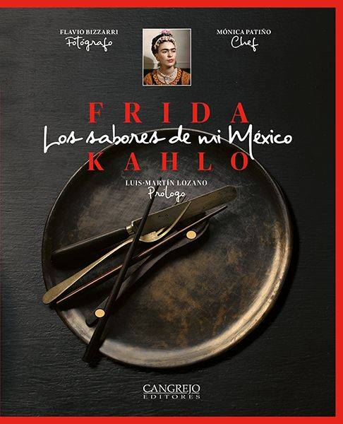 Libro Frida Kahlo - Los Sabores De Mi México 9789585532502