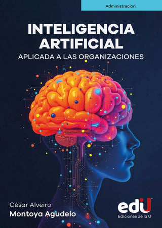 Libro Inteligencia Artificial Aplicada A Las Organizaciones 9789587928877