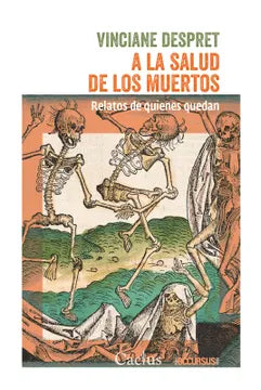 A La Salud De Los Muertos Relatos De Quienes