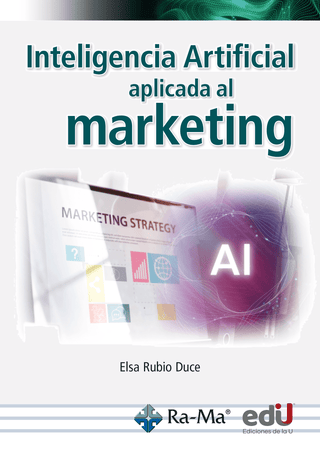 Libro Inteligencia Artificial Aplicada Al Marketing. Curso Práctico 9789587928754