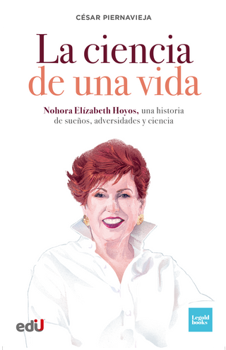 La Ciencia De Una Vida, Nohora Elízabeth Hoyos, Una Historia De Sueños, Adversidades Y Ciencia