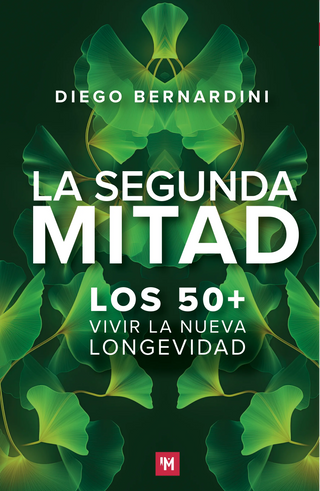 Libro Segunda Mitad, Los 50+ Vivir La Nueva Longevidad 9789587927795