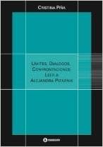 Limites, Dialogos, Confrontaciones: Leer A Alejandra Pizarnik