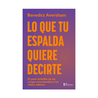 Libro Lo Que Tu Espalda Quiere Decirte 9786287820845
