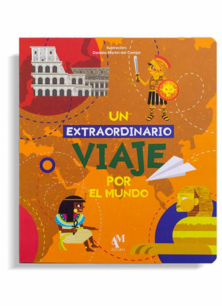 Libro Un Extraordinario Viaje Por El Mundo - Am Editores 9786074373929