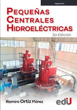 Pequeñas Centrales Hidroeléctricas. 2Da. Edicion