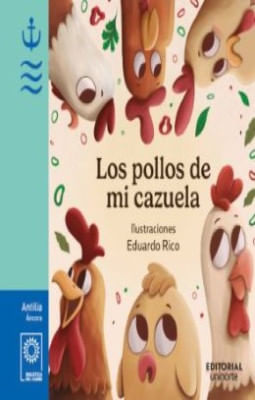 Libro Los Pollos De Mi Cazuela 9789587896732