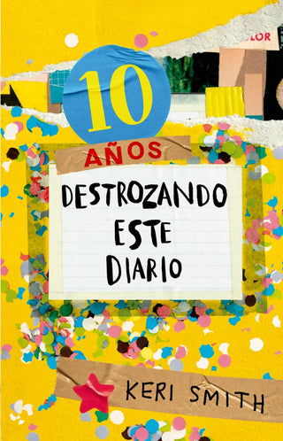 Destroza Este Diario. Ahora A Todo Color (10 Años Destrozando Este Diario)