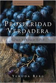 PROSPERIDAD VERDADERA COMO TENERLO TODO