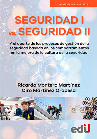 Seguridad I Vs Seguridad Ii. Y El Aporte De Los Procesos De Gestión De La Seguridad Basada En Los Comportamientos En La Mejora De La Cultura De La Seguridad