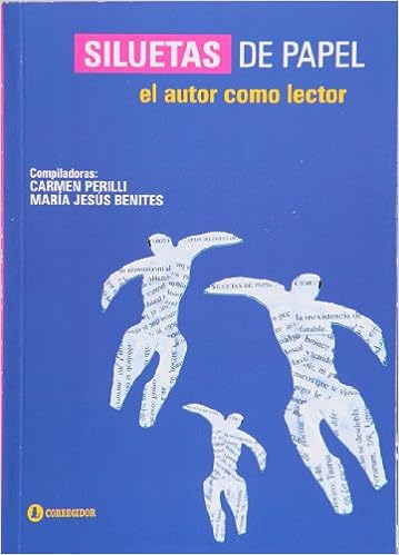 Siluetas De Papel: El Autor Como Lector