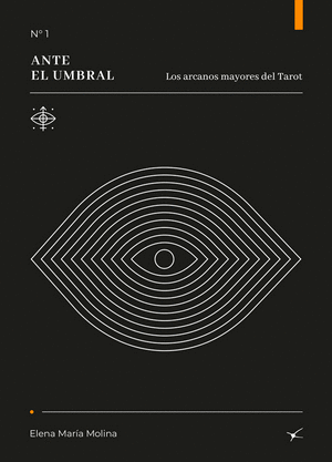 Ante el Umbral. Los Arcanos Mayores del Tarot