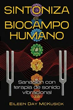 Sintoniza El Biocampo Humano: Sanación Con Terapia de Sonido Vibracional