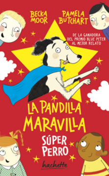 Libro La Pandilla Maravilla Súper Perro 9786072133280