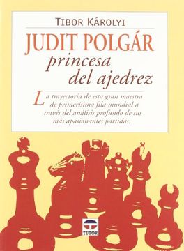 Libro Judit Polgar Princesa Del Ajedrez 9788479025304