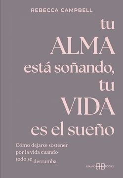 Tu alma está soñando, tu vida es el sueño