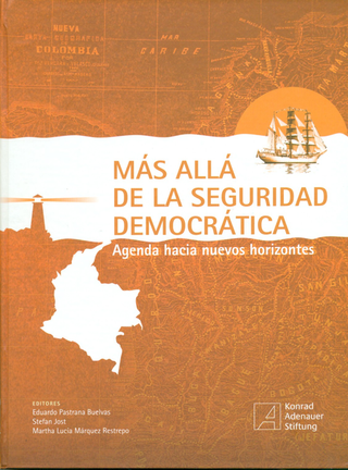 Libro Mas Alla De La Seguridad Democratica. Agenda Hacia Nuevos Horizontes 9789587163711