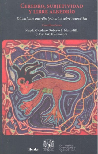 Cerebro, Subjetividad Y Libre Albedrío