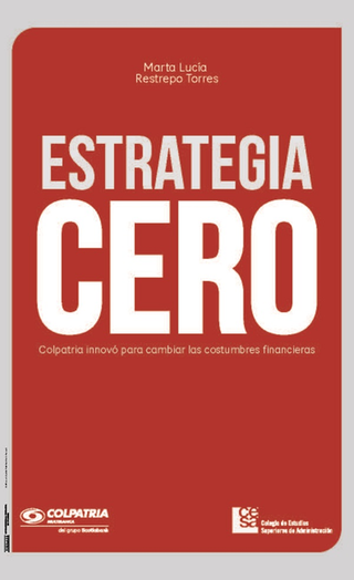Libro Estrategia Cero Colpatria Innovo Para Cambiar Las Costumbres Financieras 9789588988047