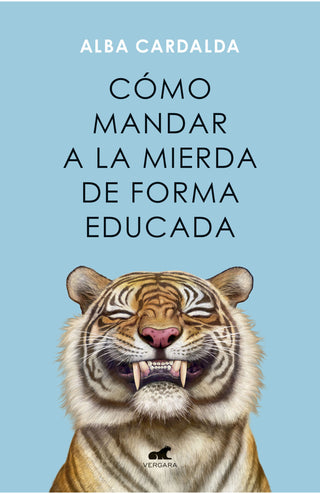 Libro Cómo Mandar A La Mierda De Forma Educada 9786287640146