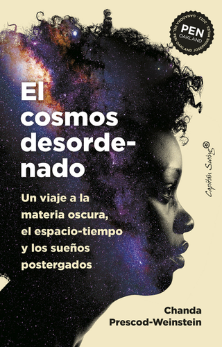 Libro Cosmos Desordenado Un Viaje A La Materia Oscura El Espacio Tiempo Y Los Sueños Postergadoos, El 9788412708509