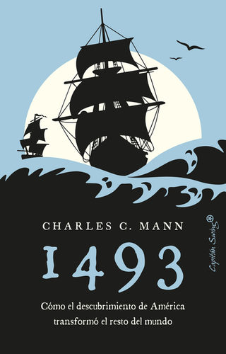 Libro 1493 Como El Descubrimiento De America Transformo El Resto Del Mundo 9788412953244