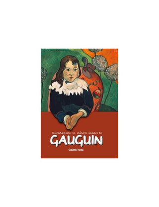 Libro Descubriendo El Mágico Mundo De Gauguin 9786074002669