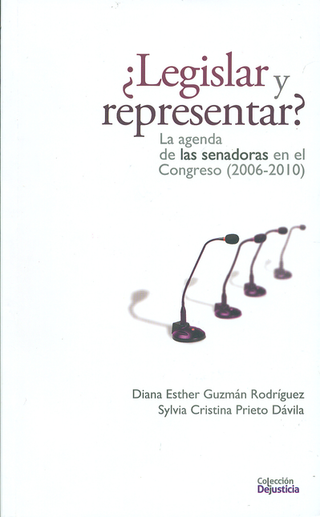 Libro Legislar Y Representar? La Agenda De Las Senadoras En El Congreso (2006-2010) 9789585830950