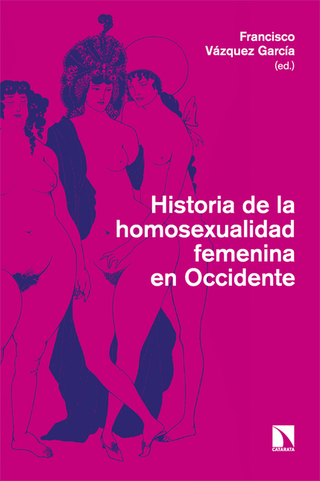 Libro Historia De La Homosexualidad Femenina En Occidente 9788413528359