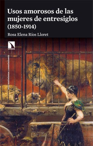 Libro Usos Amorosos De Las Mujeres De Entresiglos 1850-1914 9788413528168