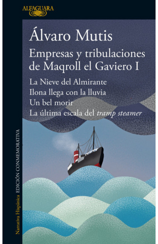 Empresas y tribulaciones de Maqroll el Gaviero I