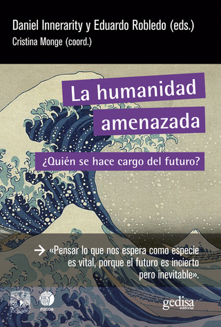 Libro La Humanidad Amenazada Quien Se Hace Cargo Del Futuro 9788419406521