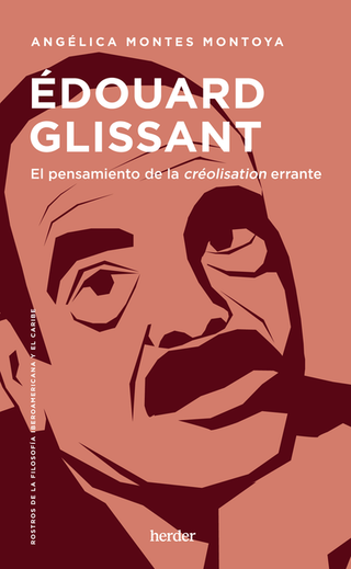 Libro Edouard Glissant El Pensamiento De La Creolisation Errante 9788425450341