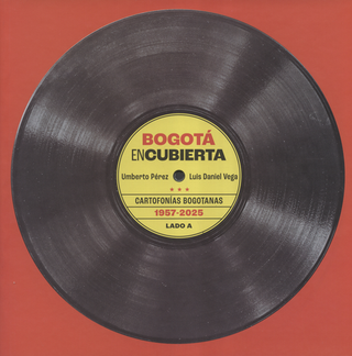 Libro Bogota Encubierta Cartofonias Bogotanas 1957-2025 9786289726022