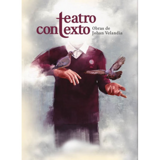 Teatro Contexto - Obras De Johan Velandia