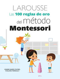 Las 100 Reglas De Oro Del Metodo Montessori