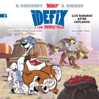 Idefix Y Los Irreductibles. ¡Los Romanos Están Chiflados!