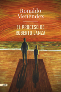 El Proceso De Roberto Lanza