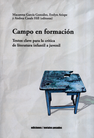 Libro Campo En Formacion Textos Clave Para La Critica De Literatura Infantil A Juvenil 9789566203278