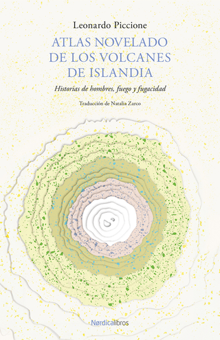 Libro Atlas Novelado De Los Volcanes De Islandia Historias De Hombres Fuego Y Fugacidad 9788419735690