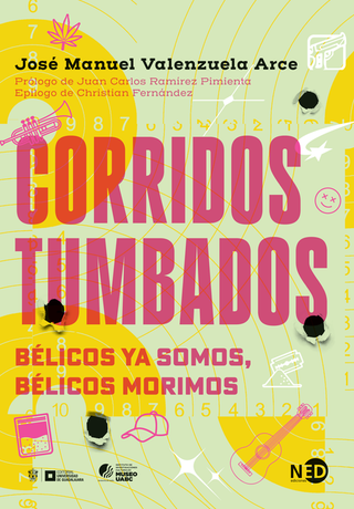 Libro Corridos Tumbados Belicos Ya Somos Belicos Morimos 9788419407238