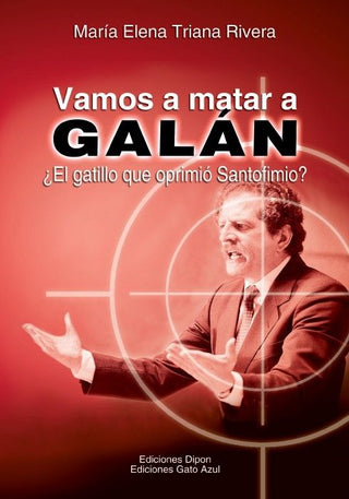 Libro Vamos A Matar A Galan 9789588243351