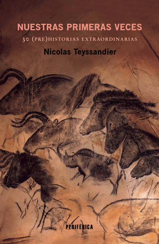 Libro Nuestras Primeras Veces 30 Prehistorias Extraordinarias 9788410171237