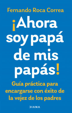 Libro Ahora Soy Papá De Mis Papás                        9789584294944