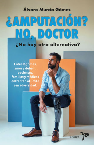 Libro ¿Amputación? No, Doctor. ¿No Hay Otra Alternativa? 9786287804517