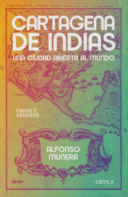 Libro Cartagena De Indias, Una Ciudad Abierta Al Mundo 9786287571365
